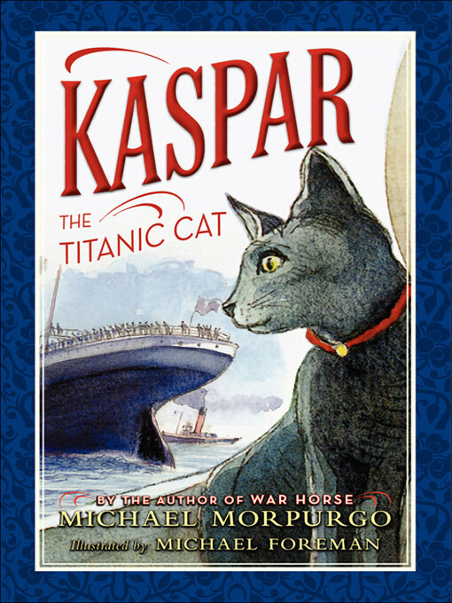 Michael Morpurgo创作的Kaspar the Titanic Cat作品的详细信息 - 可供借阅